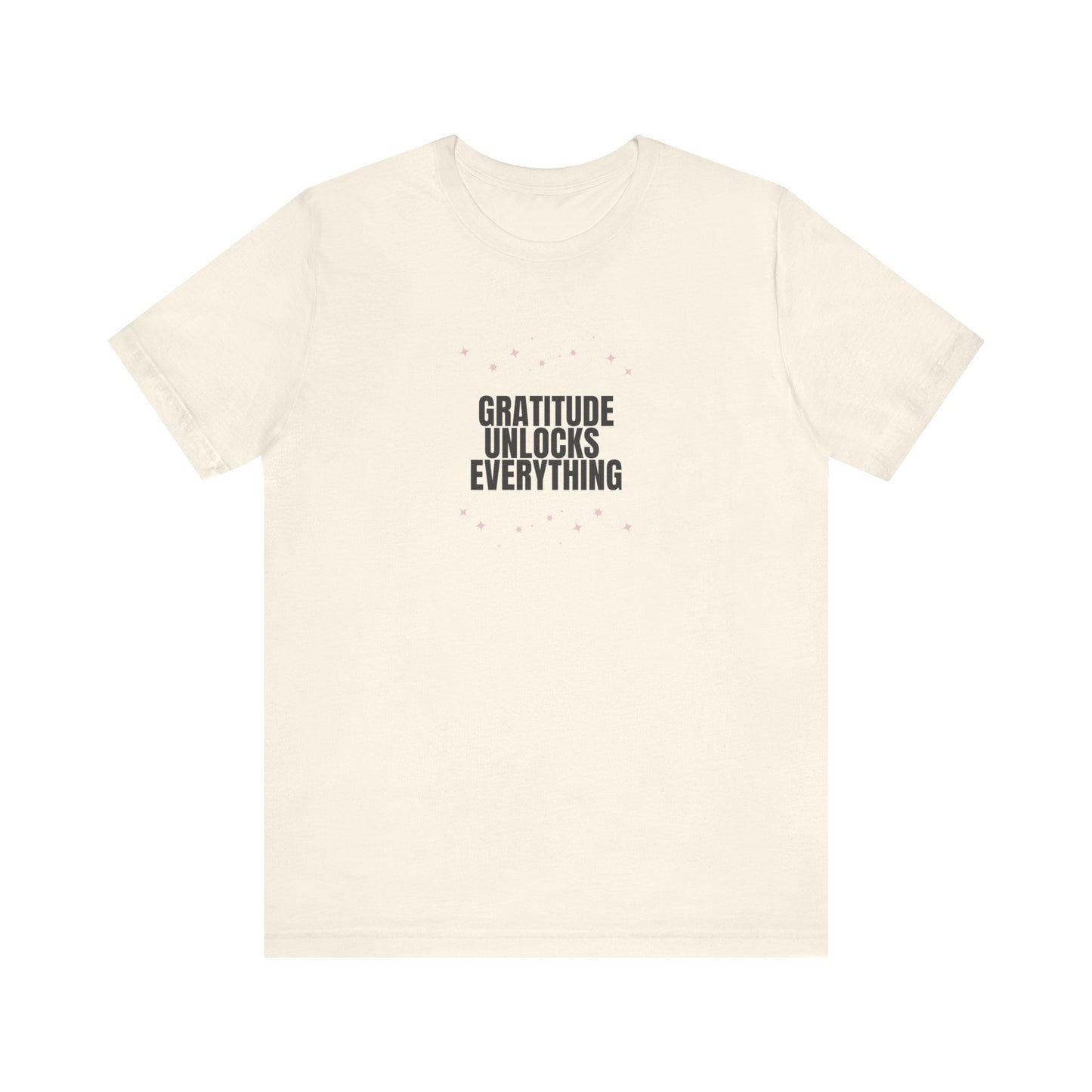 Gratitude Unlocks Everything Shirt – Positive Affirmation Tee – Self Love Motivation Gift