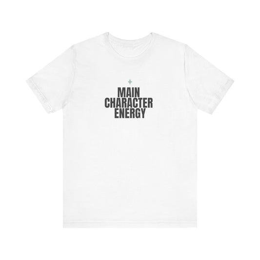 Main Character Energy Shirt – Positive Affirmation Tee – Self Love Motivation Gift